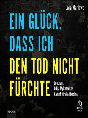 cover image of Ein Glück, dass ich den Tod nicht fürchte